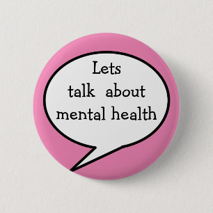 Lets talk about mental health 6 cm round badge