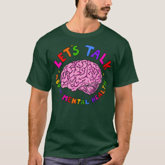 Lets Talk About Mental Health T-Shirt