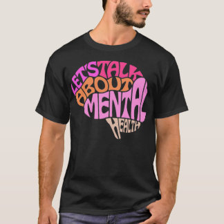 Lets Talk About Mental Health T-Shirt
