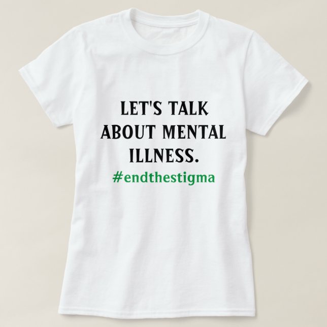 Let's Talk About Mental Illness Tee (Design Front)