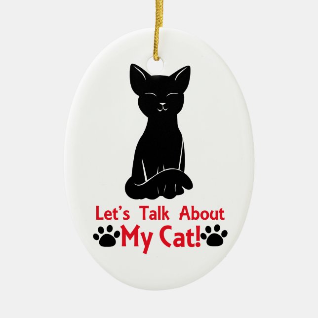 Let's Talk About My Cat Ceramic Ornament (Front)