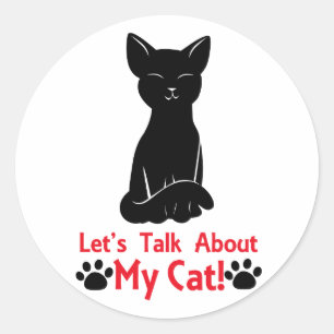 Let's Talk About My Cat Classic Round Sticker