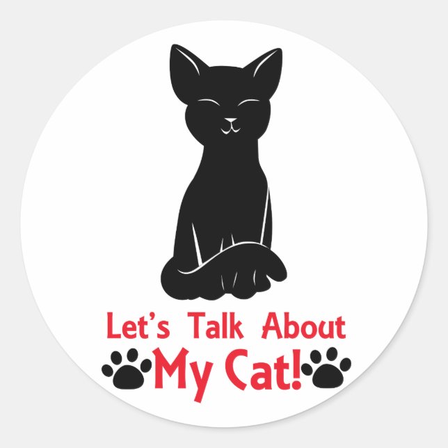 Let's Talk About My Cat Classic Round Sticker (Front)