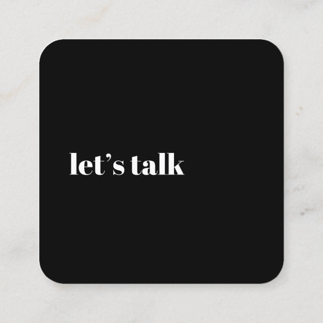 Let's Talk, contemporary black  Square Business Card (Back)