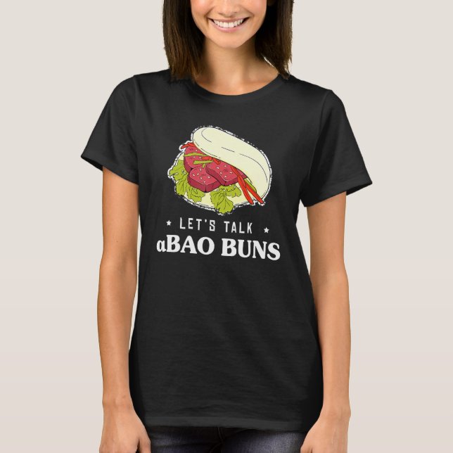 Lets Talk Foodie Pun Asian Food Bao Buns T-Shirt (Front)