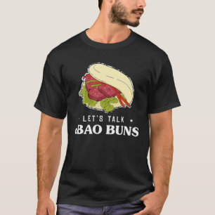 Let's Talk Foodie Pun Asian Food Bao Buns T-Shirt