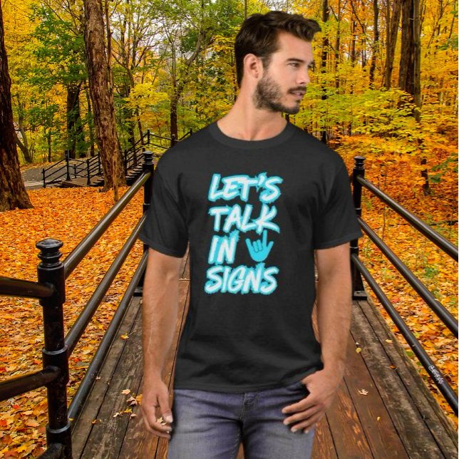 Let's Talk in Signs - Deaf Awareness T-Shirt (Creator Uploaded)