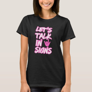 Let's Talk in Signs - Deaf Awareness T-Shirt