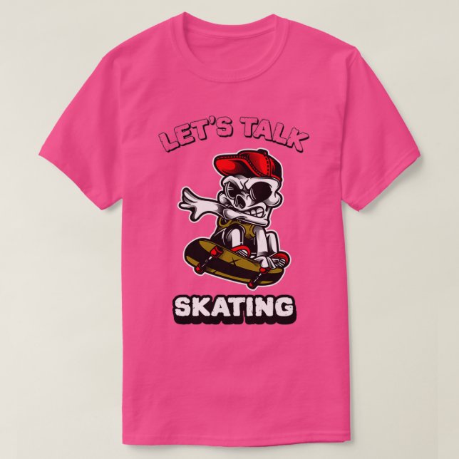 Lets Talk Skating T-Shirt (Design Front)
