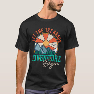 Let's The 1st Grade Adventure Begin Fun Ck To Scho T-Shirt