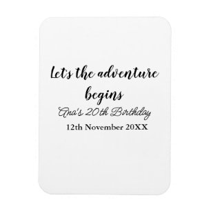 lets the adventure begins 20th birthday add name d magnet