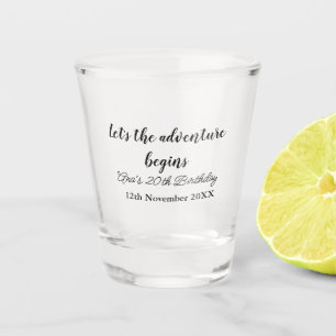 lets the adventure begins 20th birthday add name d shot glass
