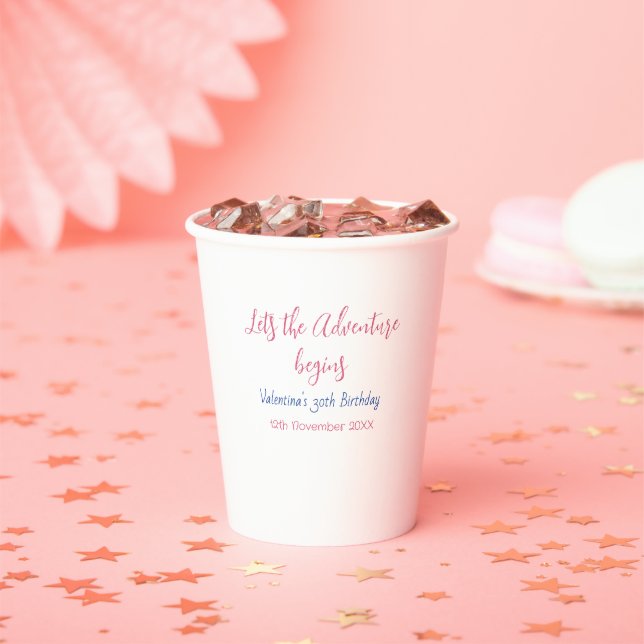 lets the adventure begins 30th birthday add name  paper cups (Insitu)
