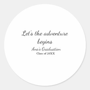 lets the adventure begins graduation class of 20XX Classic Round Sticker