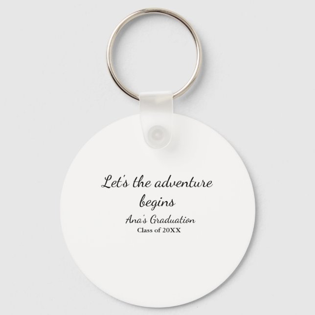 lets the adventure begins graduation class of 20XX Key Ring (Front)