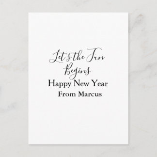 lets the fun begins happy new year name year simpl postcard