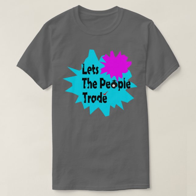 lets the people trades T-Shirt (Design Front)