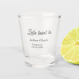 Let's toast to engagement party name date elegant  shot glass