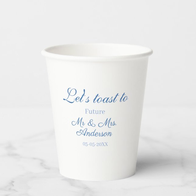 lets toast to future mr & mrs couple wedding blue paper cups (Front)