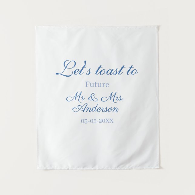 lets toast to future mr & mrs couple wedding blue tapestry (Front)