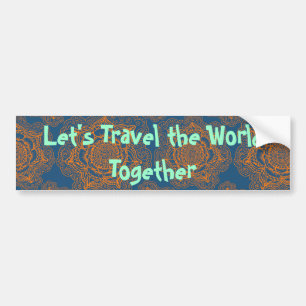 Let's Travel the World Together Bumper Sticker