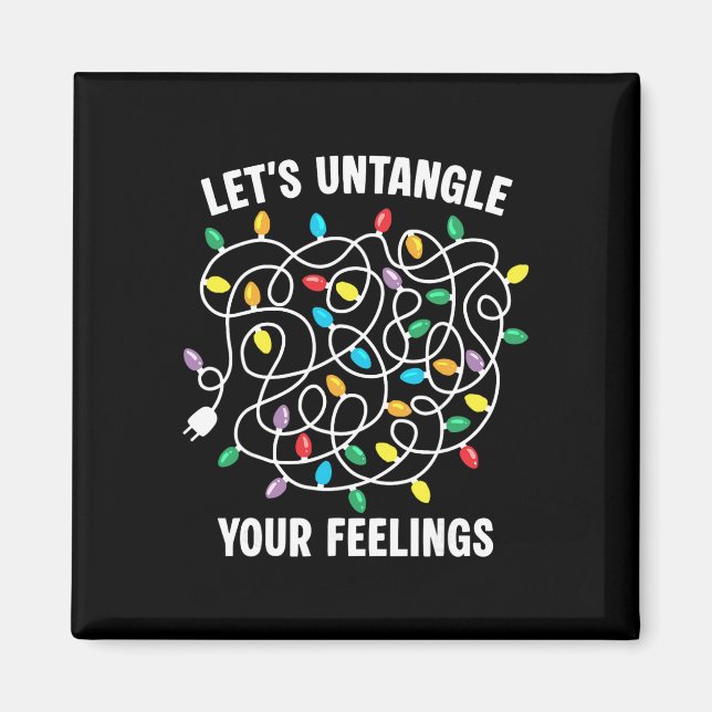 Let's Untangle Your Feelings Christmas Lights Ment Magnet (Front)