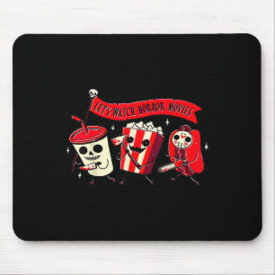 Let's Watch Horror Movies Fun Halloween Costume Ho Mouse Pad