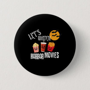 Let's Watch Horror Movies Funny Halloween Party Fr 6 Cm Round Badge