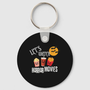Let's Watch Horror Movies Funny Halloween Party Fr Key Ring