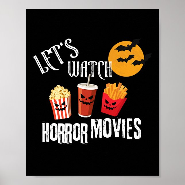 Let's Watch Horror Movies Funny Halloween Party Fr Poster (Front)