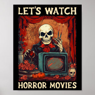 Let's Watch Horror Movies Gothic Halloween Skeleto Poster