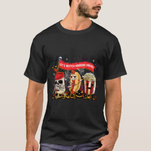 Lets Watch Horror Movies Halloween Fun Ghost Skele T-Shirt