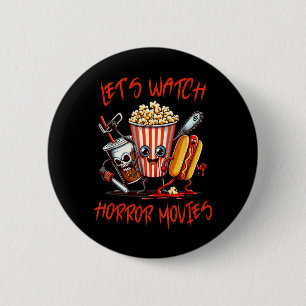 Lets Watch Horror Movies Shirt Funny Halloween Men 6 Cm Round Badge