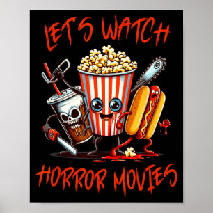 Lets Watch Horror Movies Shirt Funny Halloween Men Poster