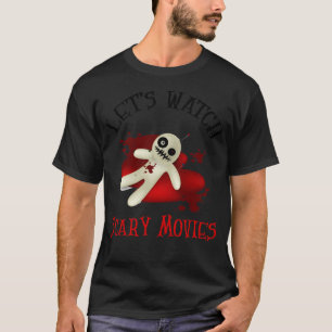 Let's Watch Scary Movies, Horror Movie Obsessed T-Shirt