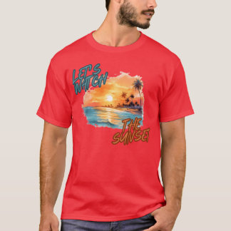 Lets watch the sunset retro T-Shirt