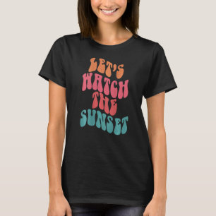 Let's Watch The Sunset Words On Back Aesthetic Pre T-Shirt