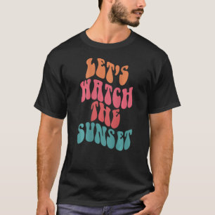 Let's Watch The Sunset Words On Back Aesthetic Pre T-Shirt