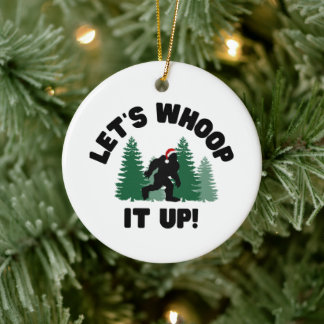 Let's Whoop it Up Christmas Squatchy Ornament