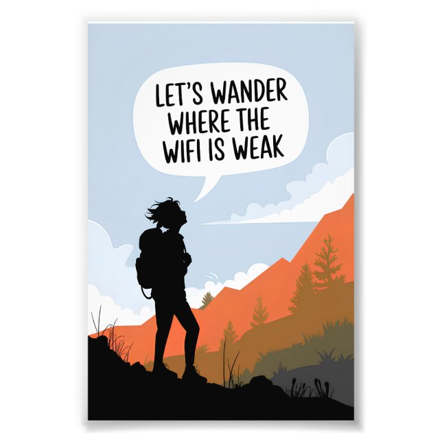 Let's wonder where the wifi is weak photo print (Front)