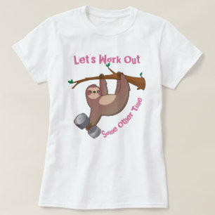 Let's Work Out T-Shirt