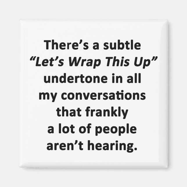 Let's Wrap This Up Magnet (Front)