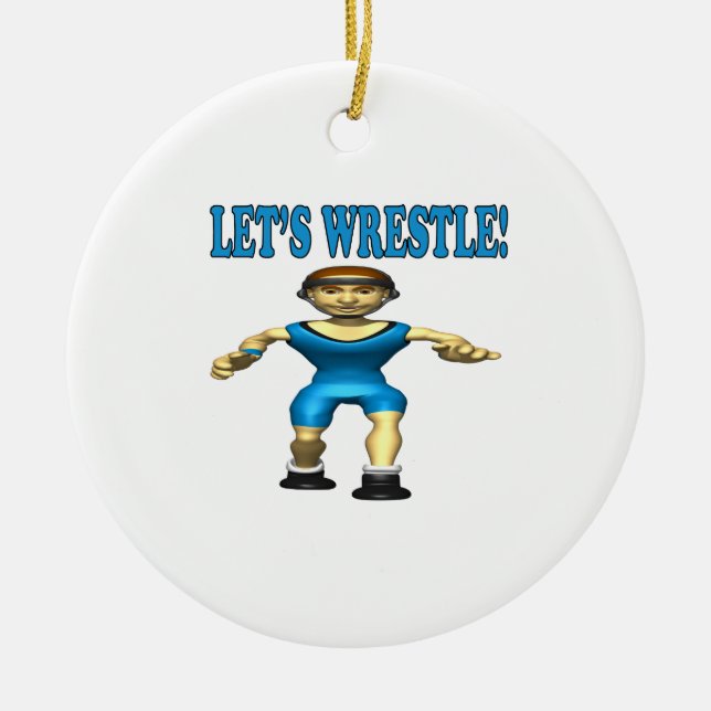 Lets Wrestle 4 Ceramic Ornament (Front)
