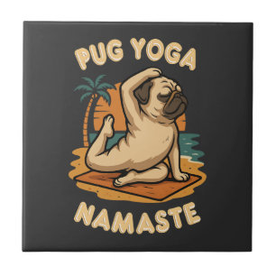 LET'S YOGA WITH YOUR PUG - NAMASTE CERAMIC TILE