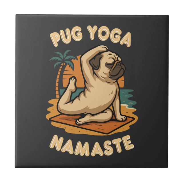 LET'S YOGA WITH YOUR PUG - NAMASTE CERAMIC TILE (Front)