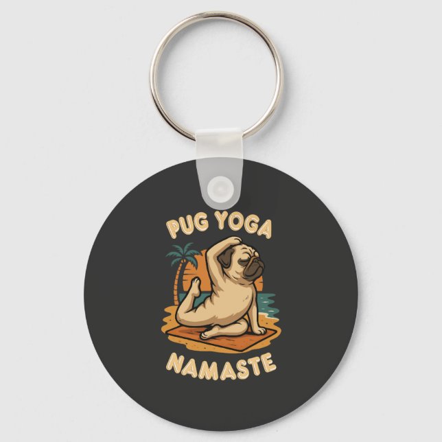 LET'S YOGA WITH YOUR PUG - NAMASTE KEY RING (Front)