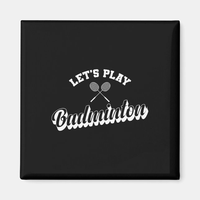 Lets's Play Dminton  Magnet (Front)