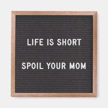 Letter board Funny Quote Spoil Your Mum