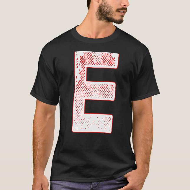 Letter E Alphabet characters - Initial Letter E mo T-Shirt (Front)