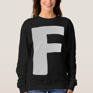 Letter F big and bold white Sweatshirt